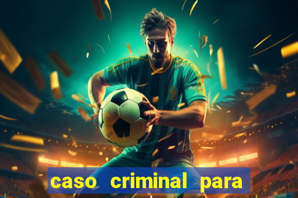 caso criminal para resolver pdf